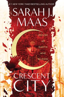 House of Earth and Blood (Crescent City #1) by Sarah J. Maas. 2020. Hardcover.