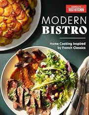 Modern Bistro: Home Cooking Inspired by French Classics by America's Test Kitchen; 2022. Hardcover. (F&amp;C)