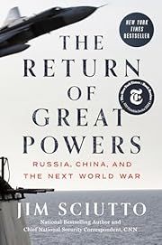 Return of Great Powers, The: Russia, China, and the Next World War by Jim Sciutto; 2024. Hardcover.