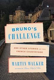 Bruno's Challenge and Other Stories of the French Countryside (Bruno, Chief of Police) by Martin Walker; 2022. Hardcover.