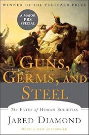 Guns, Germs, and Steel: The Fates of Human Societies (Civilizations Rise and Fall #1) by Jared Diamond; 1997/2005. Hardcover.
