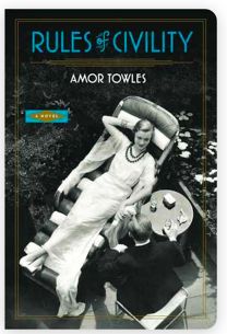 Rules of Civility, Amor Towles, 2011. Hardcover.