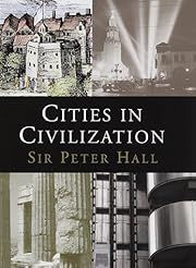 Cities in Civilization by Peter Hall; 1998. Hardcover.