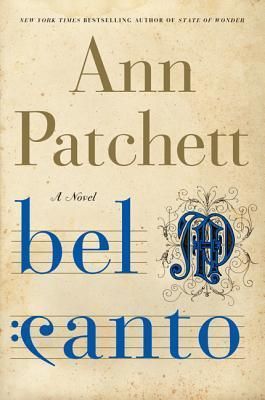 Bel Canto by Ann Patchett; 2001. Hardcover. (Signed by Author)