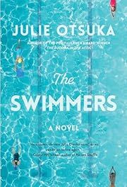 Swimmers, The by Julie Otsuka; 2022. Hardcover.