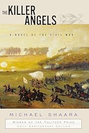 Killer Angels, The: A Novel of the Civil War (The Civil War Trilogy #2) by Michael Shaara; 1974/2004. Hardcover.