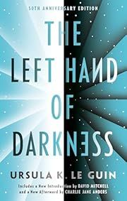 Left Hand of Darkness, The by Ursula K. Le Guin, David Mitchell (Introduction), Charlie Jane Anders (Afterword); 1969/2019. Softcover.