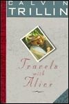 Travels With Alice by Calvin Trillin; 1989. Hardcover. (Signed First Edition)