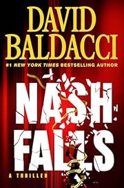 Nash Falls (Walter Nash #1) by David Baldacci; 2025. Hardcover.