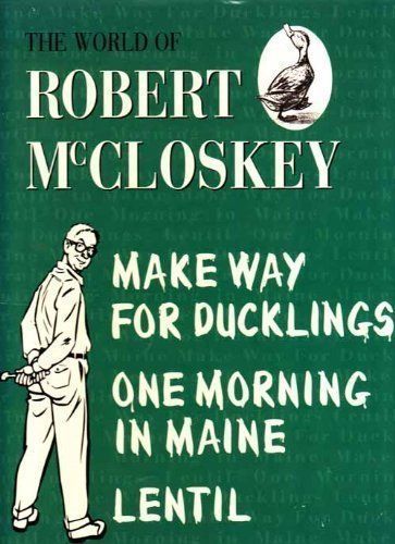 World of Robert McCloskey;Make way for ducklings,Lentil,One morning in Maine, The by Robert McCloskey; 1998. Hardcover. (Ch-PIC)