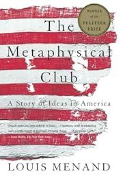 Metaphysical Club, The: A Story of Ideas in America by Louis Menand; 2002. Softcover.
