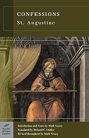 Confessions by Saint Augustine, Mark Vessey (Introduction, Notes, Revisions), Albert C Outler (Translator); 2007. Softcover. (Barnes &amp; Noble Classics) (CO)
