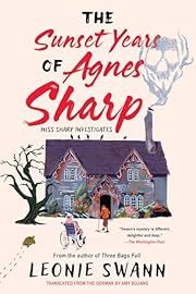 Sunset Years of Agnes Sharp, The (Miss Sharp Investigates #1) by Leonie Swann, Amy Bojang (Translator); 2024. Softcover.