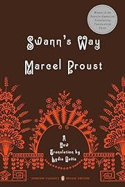 Swann's Way (In Search of Lost Time, #1)  by Marcel Proust, Lydia Davis (Translator, Introduction); 1913/2004. Softcover. (Penguin Classics Deluxe Edition)