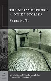 Metamorphosis and Other Stories by Franz Kafka, Jason Baker (Introduction, Notes), Donna Freed (Translator); 2003. Softcover. (Barnes &amp; Noble Classics) (CO)