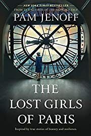 Lost Girls of Paris, The by Pam Jenoff; 2019. Hardcover.