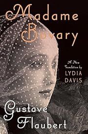 Madame Bovary by Gustave Flaubert, Lydia Davis (Translator, Introduction, Notes); 1857/2010. Hardcover.