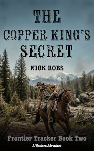 Copper King's Secret, The by Nick Robs; 2026. Softcover.