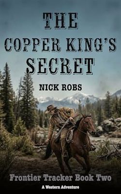 Copper King's Secret, The by Nick Robs; 2026. Softcover.