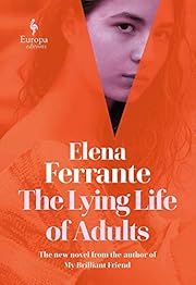 Lying Life of Adults, The by Elena Ferrante, Ann Goldstein (translator); 2020. Hardcover.