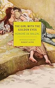 Girl with the Golden Eyes, The by Honoré de Balzac, Carol Cosman (Translator), Robert Alter (Introduction); 1833/2025. Softcover. (New York Review Books) (CO)