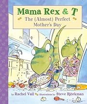 Mama Rex &amp; T by Rachel Vail; 2003. Hardcover. (Ch-PIC)