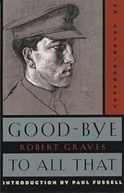Good-Bye to All That: An Autobiography by Robert Graves, Paul Fussell (Introduction); 1929/1998. Softcover.