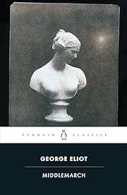 Middlemarch by George Eliot, Rosemary Ashton (Editor, Introduction, Notes); 1872/2003. Softcover. (Penguin Classics) (CO)