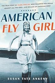 American Flygirl by Susan Tate Ankeny; 2024. Hardcover.