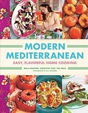 Modern Mediterranean: Easy, Colorful, Full-Flavored Home Cooking by Melia Marden, Lucy Schaeffer (Photographer); 2013. Hardcover. (F&amp;C)