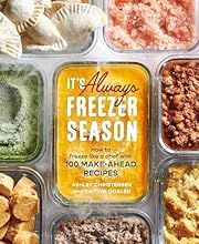 It's Always Freezer Season: How to Freeze Like a Chef with 100 Make-Ahead Recipes by Ashley Christensen, Kaitlyn Goalen; 2021. Hardcover.(F&amp;C)