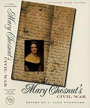 Mary Chesnut's Civil War by Mary Boykin Chesnut, C Vann Woodward (Editor); 1981. Softcover.