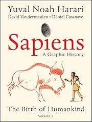 Sapiens: A Graphic History, The Birth of Humankind (Volume One) by Yuval Noah Harari, David Vandermeulen (Adaptater), Daniel Casanave (Illustrator) ; 2020. Softcover.