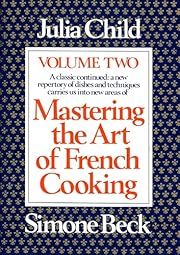 Mastering the Art of French Cooking (Volume 2) (Revised Edition) by Julia Child, Simone Beck, Sidonie Coryn (Illustrator); 1970/2009. Hardcover. (F&amp;C)