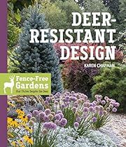 Deer-Resistant Design by Karen Chapman; 2019. Softcover.