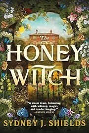 Honey Witch, The by Sydney J Shields; 2024. Softcover.