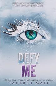 Defy Me by Tahereh Mafi; 2019. Hardcover. (YA)
