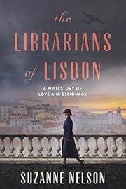 Librarians of Lisbon, The by Suzanne Nelson; 2025. Softcover.