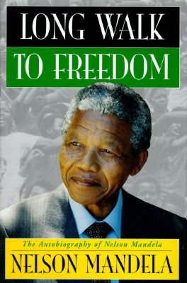 Long Walk to Freedom: The Autobiography of Nelson Mandela by Nelson Mandela; 1994. Hardcover. (First Edition)