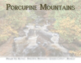 PORCUPINE MOUNTAINS