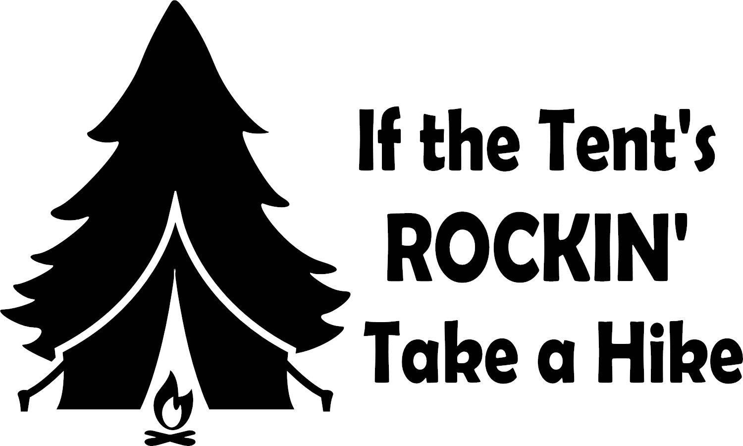 If The Tent&#39;s Rockin&#39;