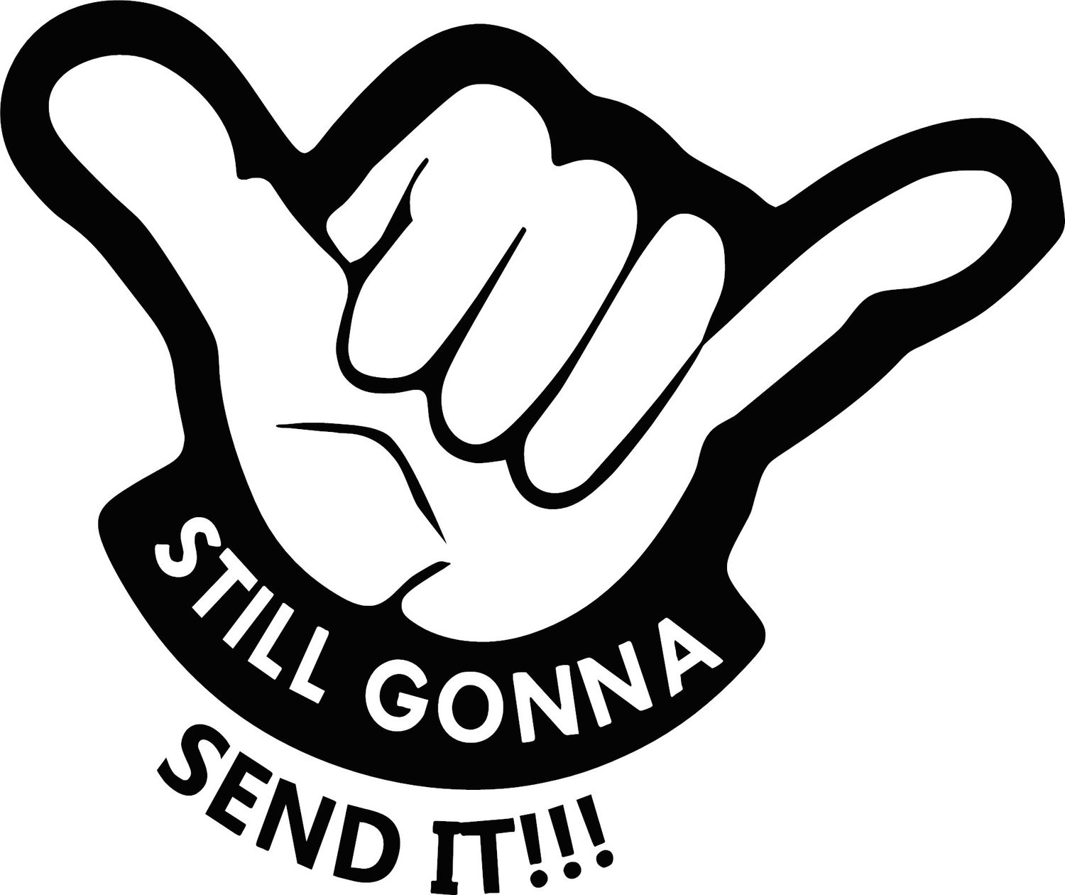 Still Gonna Send It