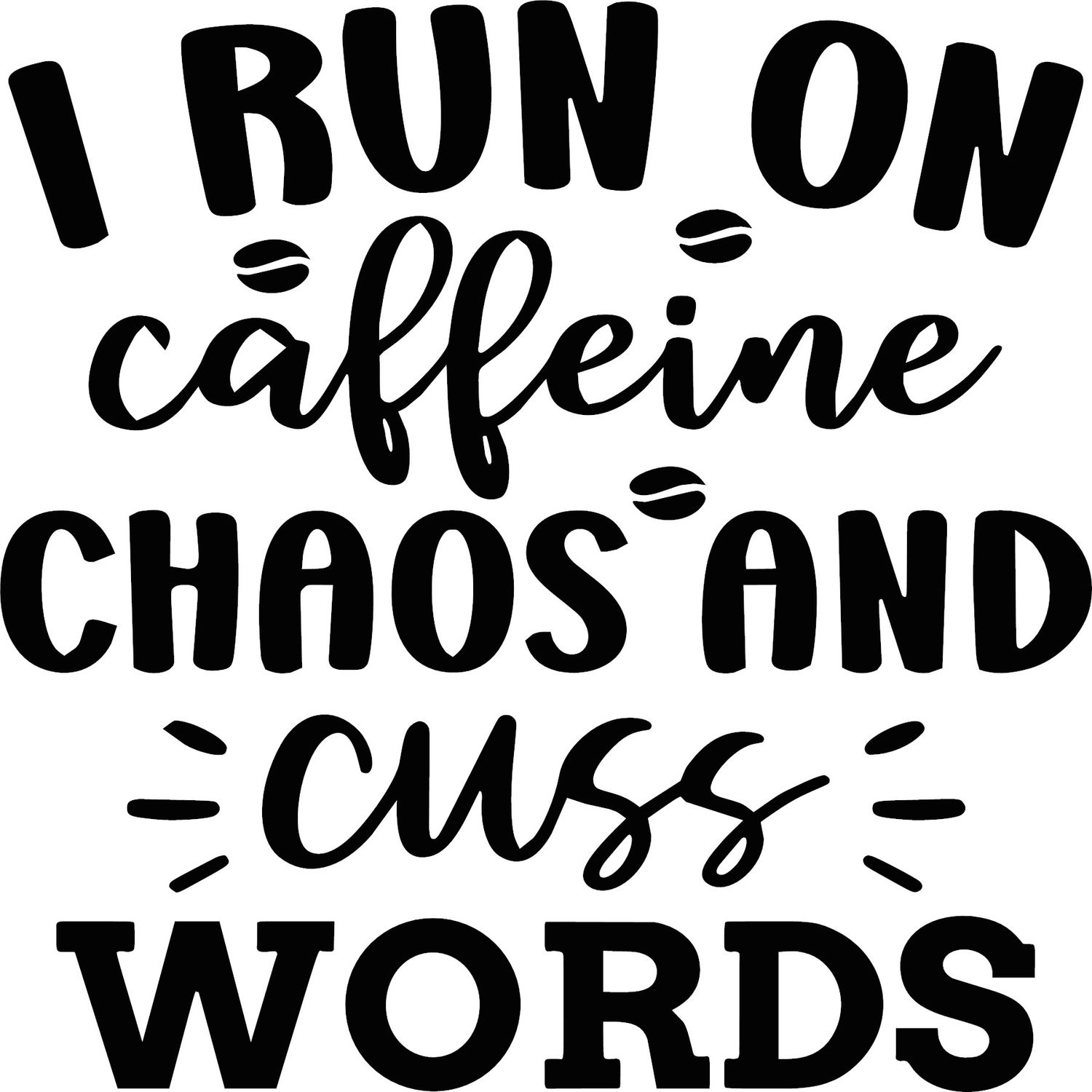 I Run On Caffeine
