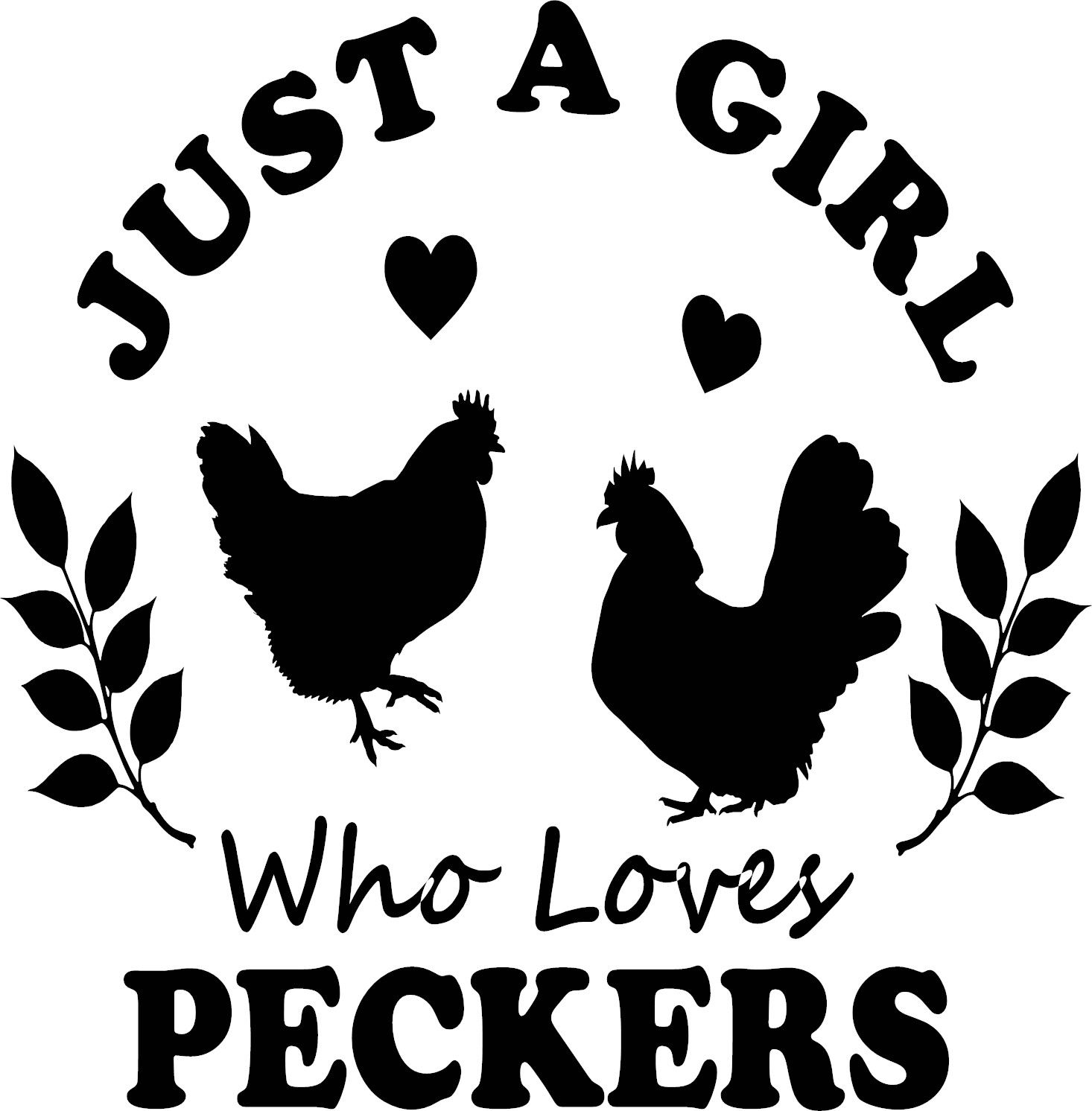Just A Girl Who Loves Peckers