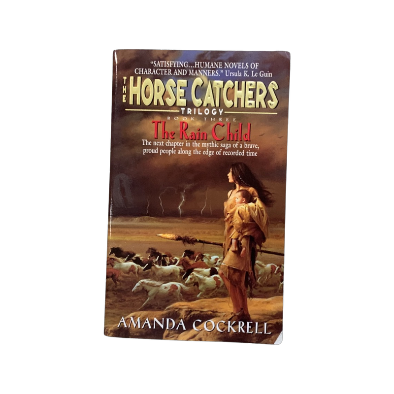 THE HORSE CATCHERS TRILOGY The rain child