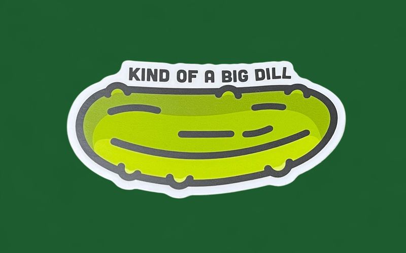 Kind Of A Big Dill Pickle