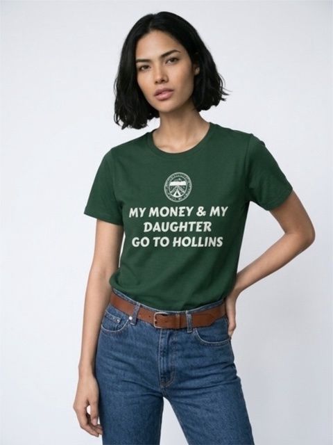 My money and daughter go to Hollins