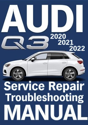 ​AUDI Q3 F3N F3 F3B FN 2020 - 2022 Service Manual and Repair Guide