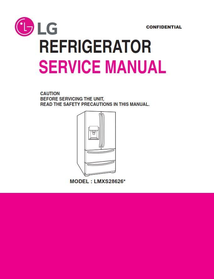 LG LMXS28626 LMXS28626S LMXS28626D Refrigerator Service Manual and Repair Guide