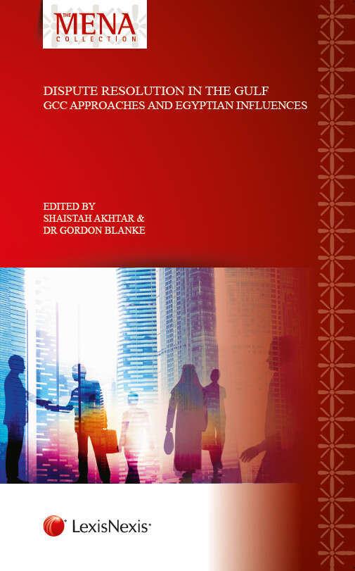 Dispute Resolution in the Gulf - GCC Approaches and Egyptian Influences